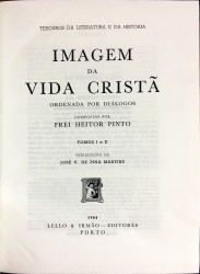 IMAGEM DA VIDA CRISTÃ. Ordenada por diálogos. Compostos por... Tomos I e II. Introdução de José V. de Pina Martins.